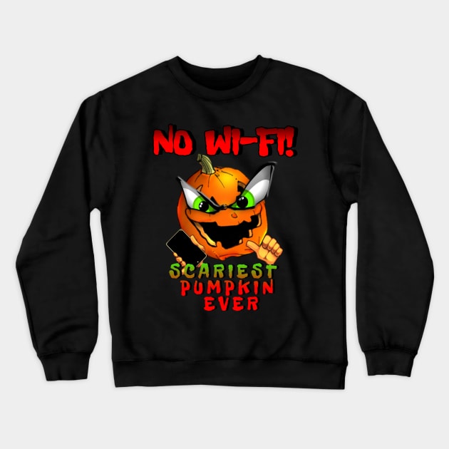 NO WI-FI! Scariest Pumpkin Ever Crewneck Sweatshirt by GoDigitalGOGO